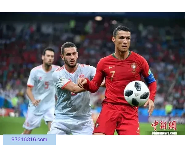 伊比利亚德比再燃世界杯舞台西班牙对决葡萄牙荣耀之战巅峰对抗夜